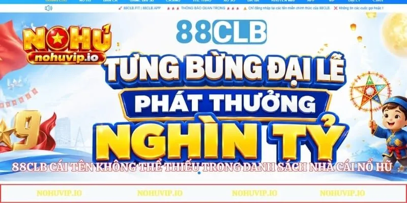 88clb cái tên không thể thiếu trong danh sách nhà cái nổ hũ uy tín