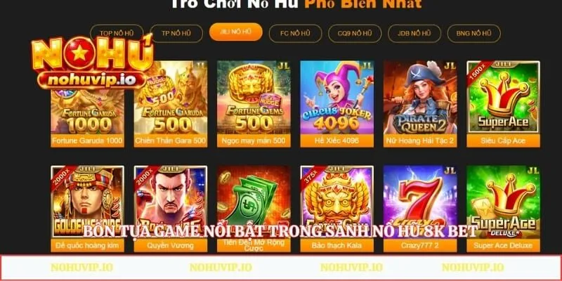 Bốn tựa game nổi bật trong sảnh nổ hũ 8k bet