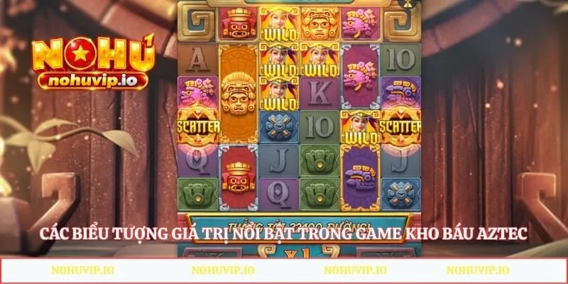Các biểu tượng giá trị nổi bật trong game kho báu Aztec