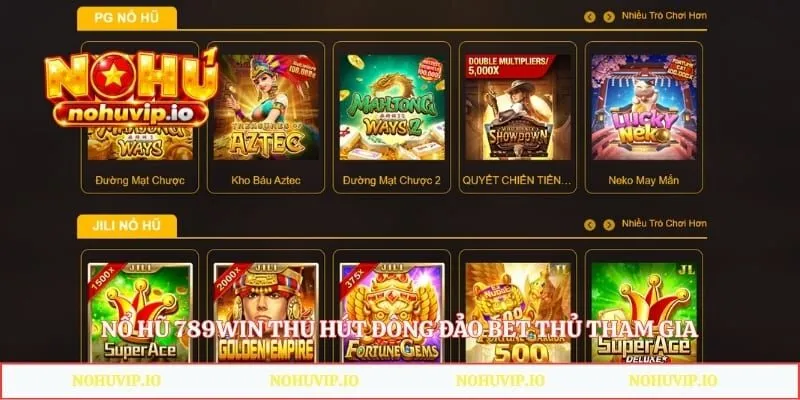 Nổ hũ 789Win thu hút đông đảo bet thủ tham gia