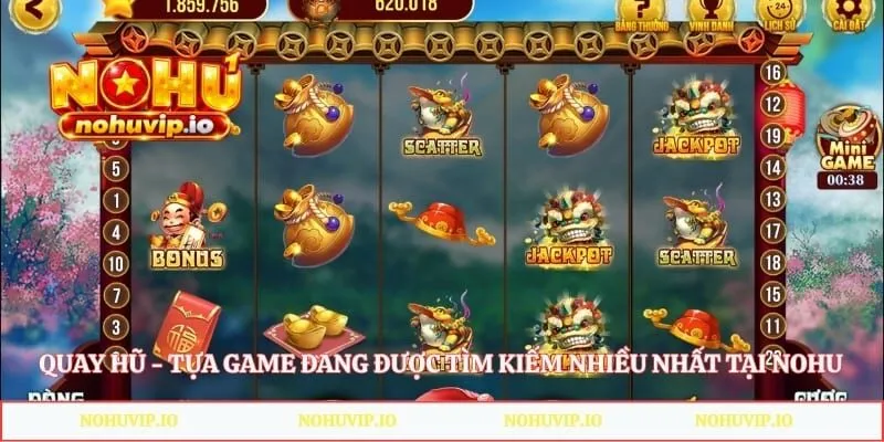 Quay Hũ - Tựa Game Đang Được Tìm Kiếm Nhiều Nhất Tại Nohu