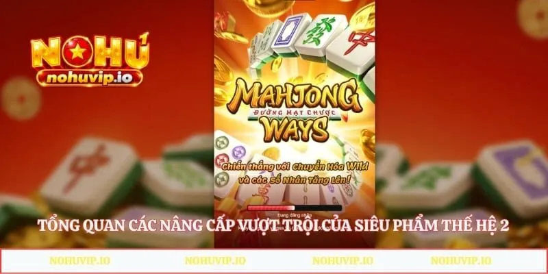 Tổng quan các nâng cấp vượt trội của siêu phẩm thế hệ 2